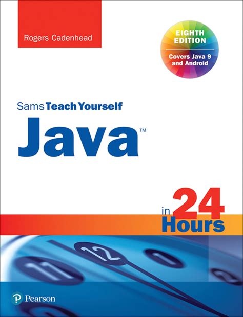 Java In 24 Hours, Sams Teach Yourself (Covering Java 9)