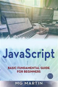 Javascript: Basic Fundamental Guide For Beginners By Martin, Mg By Thriftbooks, Paperback