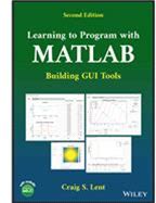 Wiley Learning To Program With Matlab Building Gui Tools