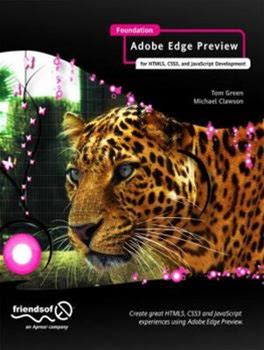 Foundation Adobe Edge Animate: For Html5, Css3, And Javascript Development By Green, Tom Clawson, Michael By Apress, Paperback
