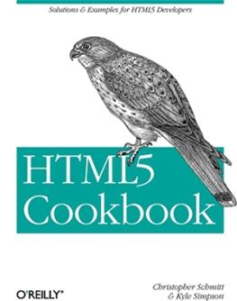 HTML5 Cookbook: Solutions & Examples For HTML5 Developers By Schmitt, Christopher Simpson, Kyle By Thriftbooks, Paperback
