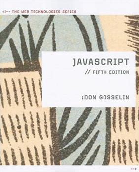 Javascript: The Web Technologies Series By Don Gosselin By Thriftbooks, Paperback