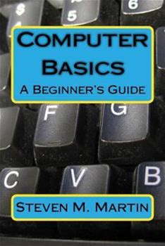 Computer Basics: The Beginner's Guide By Martin, Steven M. By Thriftbooks, Paperback