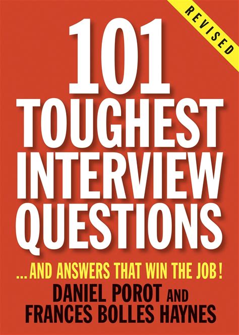 101 Toughest Interview Questions: And Answers That Win The Job!
