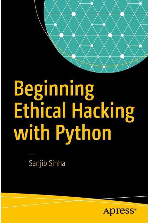 Python For Ethical Hacking: A Beginners Guide To Cybersecurity