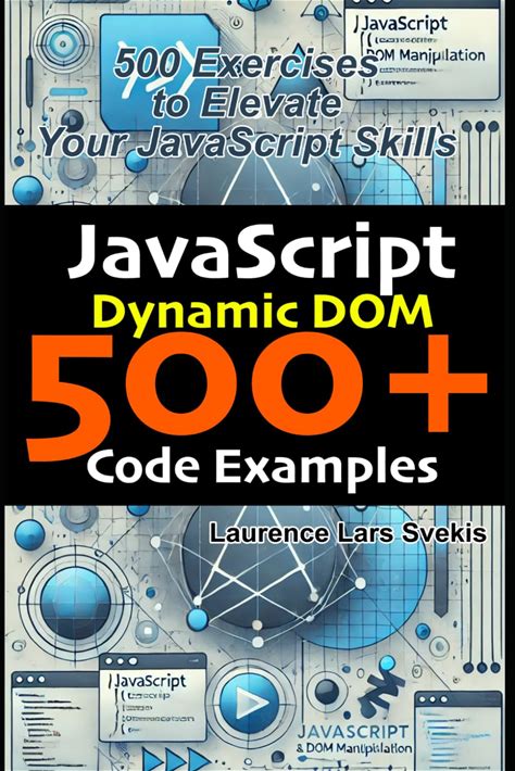 Javascript Dynamic DOM: 500 Exercises To Elevate Your Javascript Skills