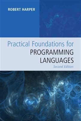 Practical Foundations For Programming Languages [Book]