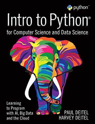 Intro To Python For Computer Science And Data Science By Paul Deitel