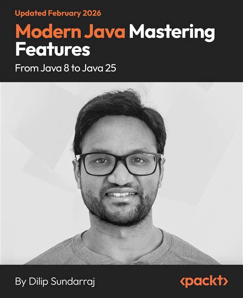 Modern Java - Mastering Features From Java 8 To Java 25- Unlock The Full Potential Of Java From Java 8 To Java 25 With Practical, Hands-On Training [