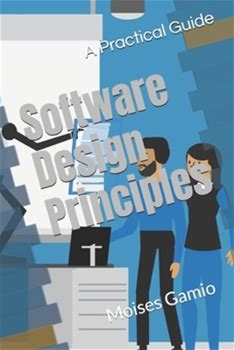 Software Design Principles: A Practical Guide By Gamio, Moises By Thriftbooks, Paperback