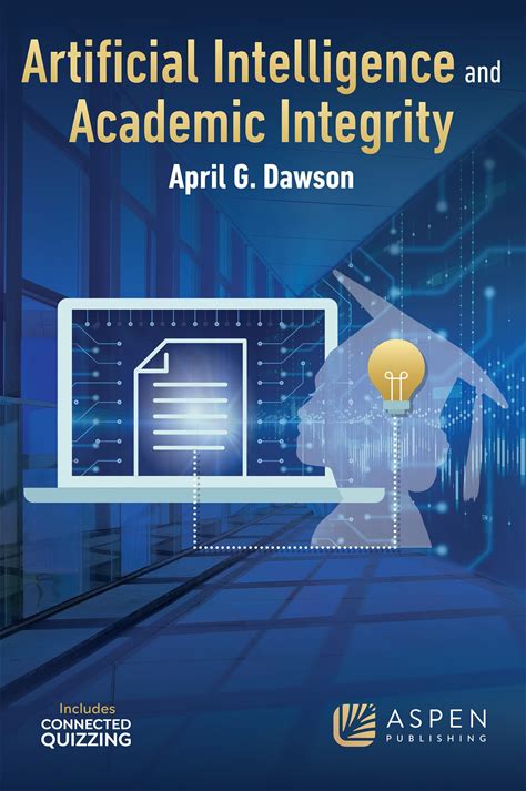 Artificial Intelligence And Academic Integrity (Aspen Coursebook Series)