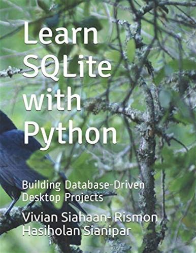 Learn Sqlite With Python: Building Database-Driven Desktop Pro. Books. 1696314798.