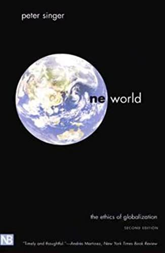 One World: The Ethics Of Globalization (The Terry Lectures) Peter Singer [Used - Good] [Softcover]