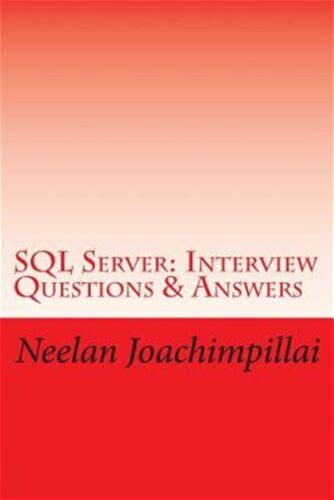 SQL Server Interview Questions & Answers, Paperback By Joachimpillai, Neelan ... 9781482708578 | Ebay
