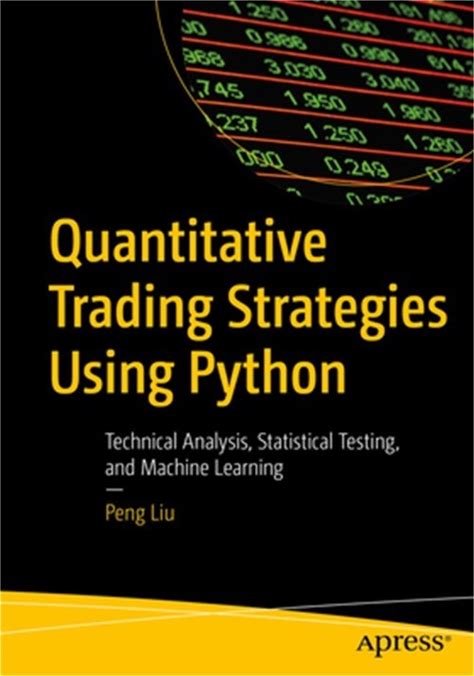 Quantitative Trading Strategies Using Python: Technical Analysis, Statistical Te