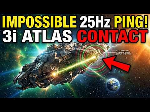 IMPOSSIBLE Something Just Pinged Earth at 25Hz! 3i Atlas Contact Confirmed