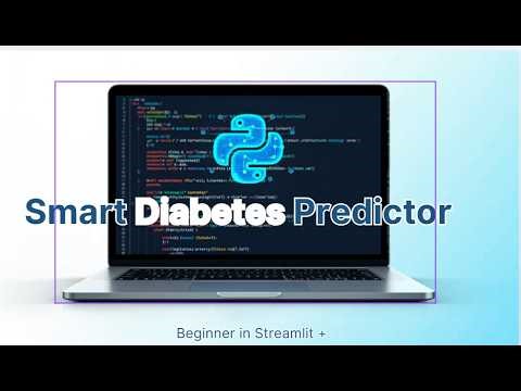 Smart Diabetes Predictor in Python | Beginner Friendly ML + Streamlit Tutorial