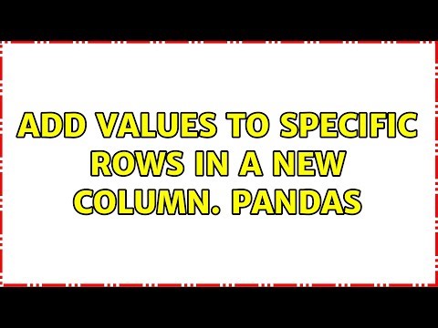 Add values to specific rows in a new column. Pandas