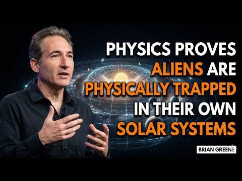 Physics Proves Aliens Are Physically Trapped in Their Own Solar Systems | BRIAN GREENE