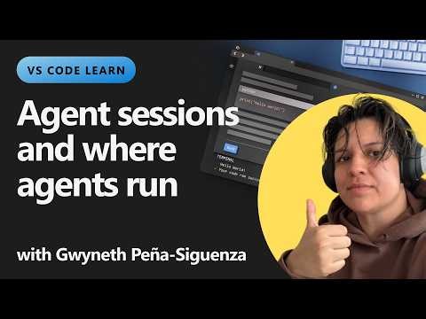 Agent sessions and where agents run | Ep 4 of 6 - VS Code Learn