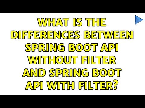 What is the differences between Spring Boot API without Filter and Spring Boot API with Filter?