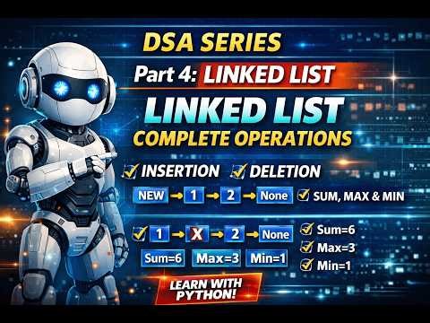 Linked List Complete Operations in Python | Insertion, Deletion, Sum, Min & Max, DSA Part 4 @dc_1136