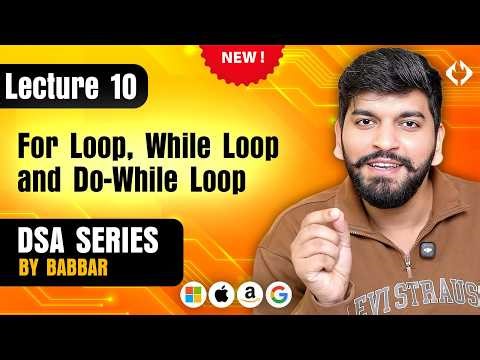 Lecture 10: Loops in Java || DSA Series by Babbar