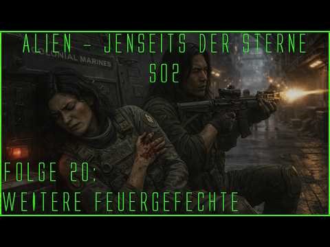 AlienRPG: Jenseits der Sterne S02E20 | Weitere Feuergefechte