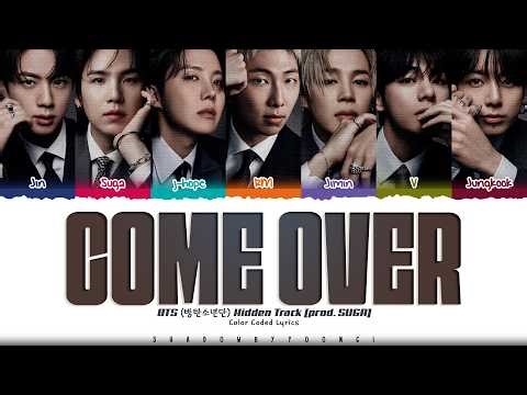 [HQ] BTS 'Come Over (prod. SUGA)' Lyrics (방탄소년단 Come Over 가사) [Color Coded Han_Rom_Eng]
