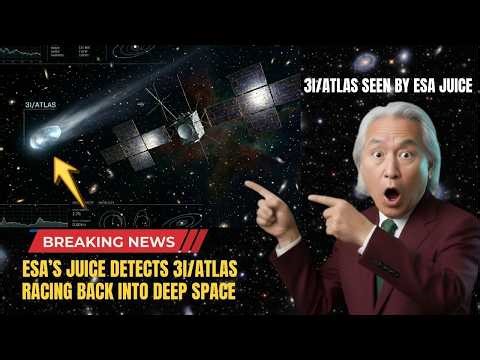 3I/ATLAS Just Reappeared in Deep Space — ESA JUICE Sends New Data | Michio Kaku