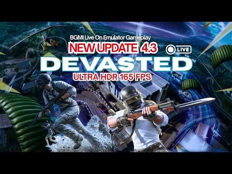 BGMI LIVE NEW UPDATE 4.3 ULTRA HDR 165 FPS Emulator Gameplay | Devasted live