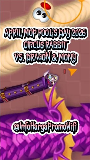 🎪Circus Rabbit Dragon Mony April Mop Fools Day 2026 Worms Zone #InfoHargaPromoWifi#XLSatu#FirstMedia
