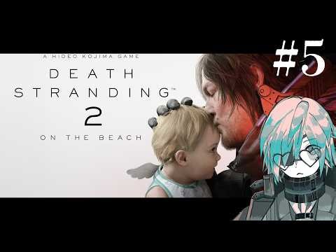 【DEATH STRANDING 2: ON THE BEACH】※ネタバレ注意、初見履修ポイントに到着 part5【あのにむ/個人Vtuber】
