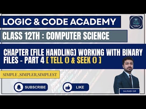 Class 12th : Computer Science - Chapter [File Handling] Working With Binary Files - Tell() & Seek()