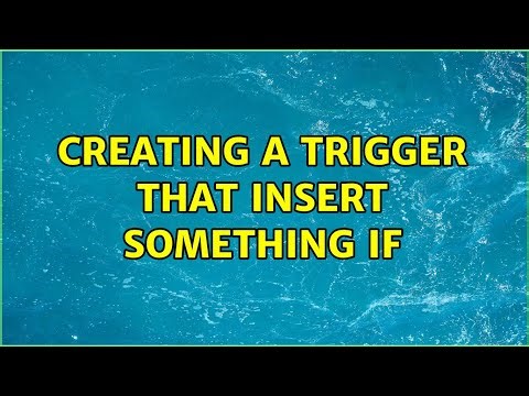 Creating a trigger that insert something if