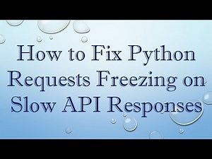 How to Fix Python Requests Freezing on Slow API Responses