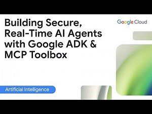 Building secure, real time AI agents with Google ADK & MCP Toolbox