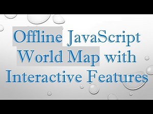 Offline JavaScript World Map with Interactive Features