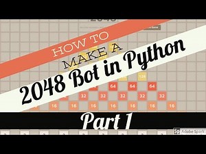 Making a 2048 Game Bot in Python | Beginner Tutorial | Part 1