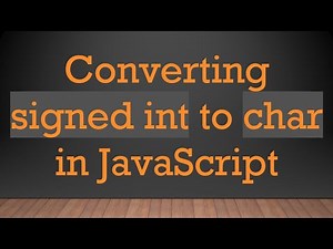 Converting signed int to char in JavaScript