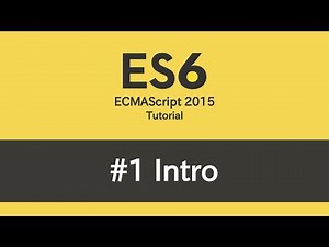 ES6 Tutorial - #1 Intro
