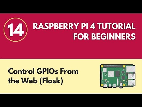 Control GPIOs From the Web (Flask) - Raspberry Pi 4 Tutorial (#14)