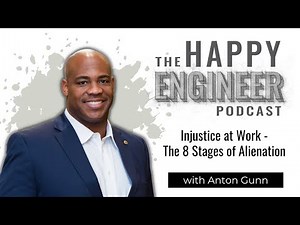 Injustice at Work - The 8 Stages of Alienation with Anton Gunn