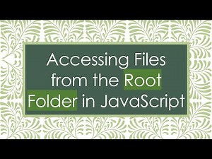 Accessing Files from the Root Folder in JavaScript