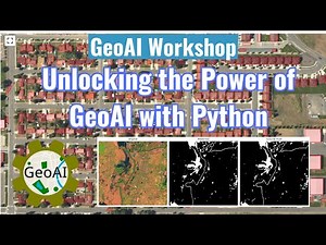 GeoAI Workshop: Unlocking the Power of GeoAI with Python