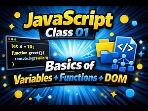 JavaScript Class 01 | Variables, Functions & DOM Basics for Beginners