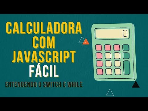 Como Fazer uma Calculadora com JavaScript (Fácil) - Switch e While
