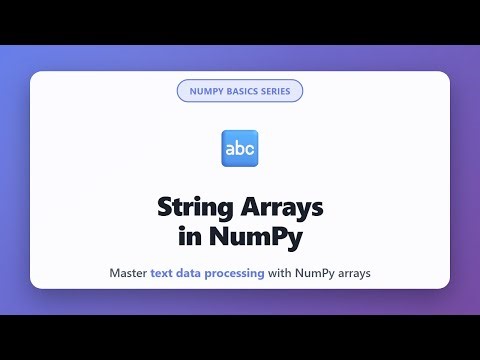 String Arrays in NumPy | Working with Text Data in NumPy Arrays | NumPy Basics Tutorial