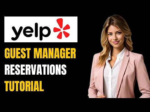 Yelp Guest Manager Reservations Full Tutorial & Walkthrough 2025 🍴