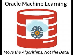 Oracle Machine Learning Overview: from Oracle Data Professional to Oracle Data Scientist in 6 Weeks!
